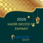 Kadir Gecesi Ne Zaman